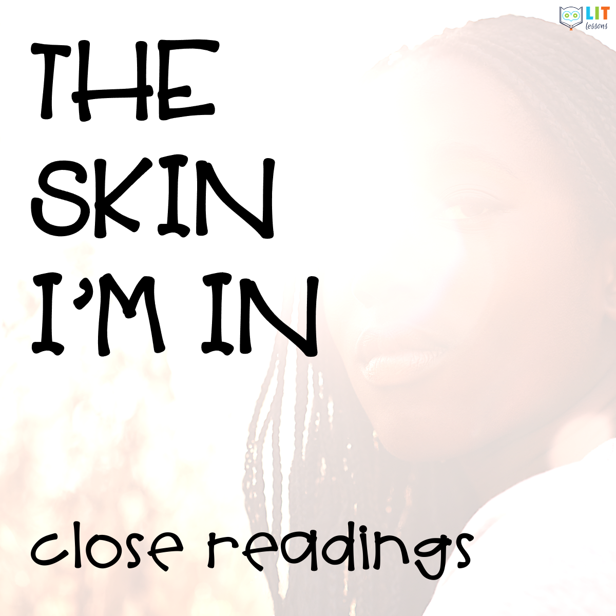 The Skin I'm In Close Readings