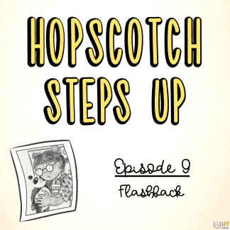 Hopscotch Steps Up - Flashback