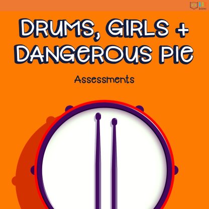 Drums Girls & Dangerous Pie Assessments