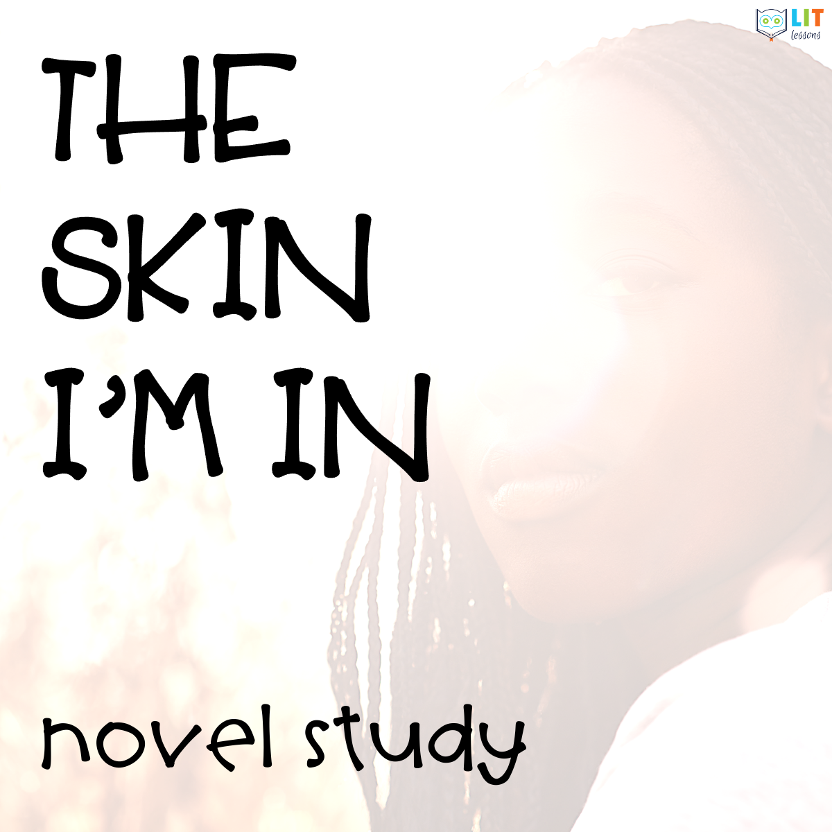 The Skin I'm In Novel Study LIT Lessons