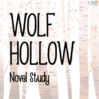 Wolf Hollow Novel Study LIT Lessons